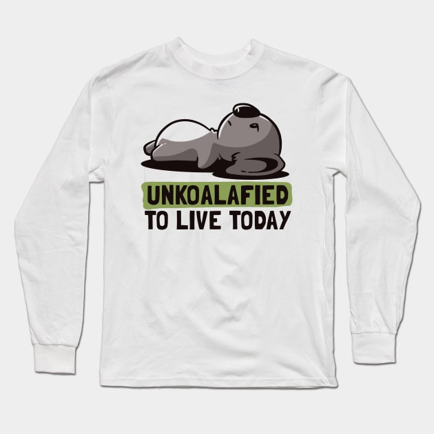 Unkoalified To Live Today Lazy Cute Koala Gift Long Sleeve T-Shirt by eduely